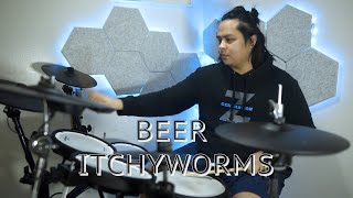 Beer - Itchyworms (Drum Cover)