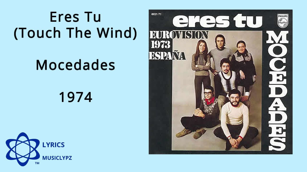 Eres Tu Touch The Wind - Mocedades 1974 HQ Lyrics MusiClypz Eres Tu Touch The Wind - Mocedades 1974 HQ Lyrics MusiClypz