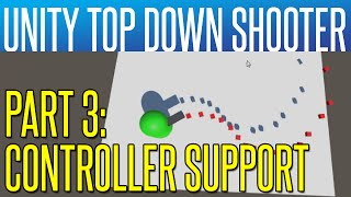 Unity Top Down Shooter #3 - Twin Stick Controller Support