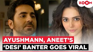 Ayushmann Khurrana Welcomes Aneet Padda To Shakti Shalini In Epic Way Saiyaara Stars Fun Reply