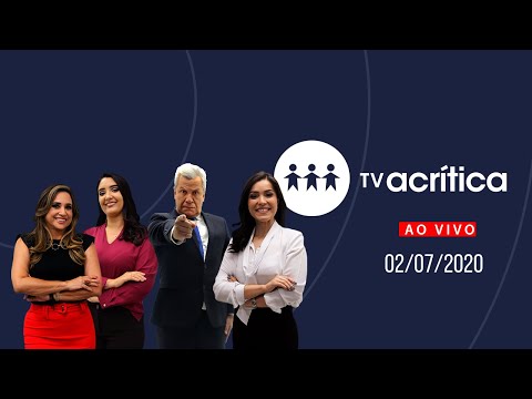 TV A CRITICA | Ao Vivo | 02/07/20