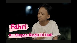 KU SIMPAN RINDU DI HATI - FAHRI