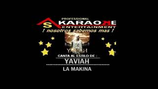 KARAOKE YAVIAH LA MAKINA
