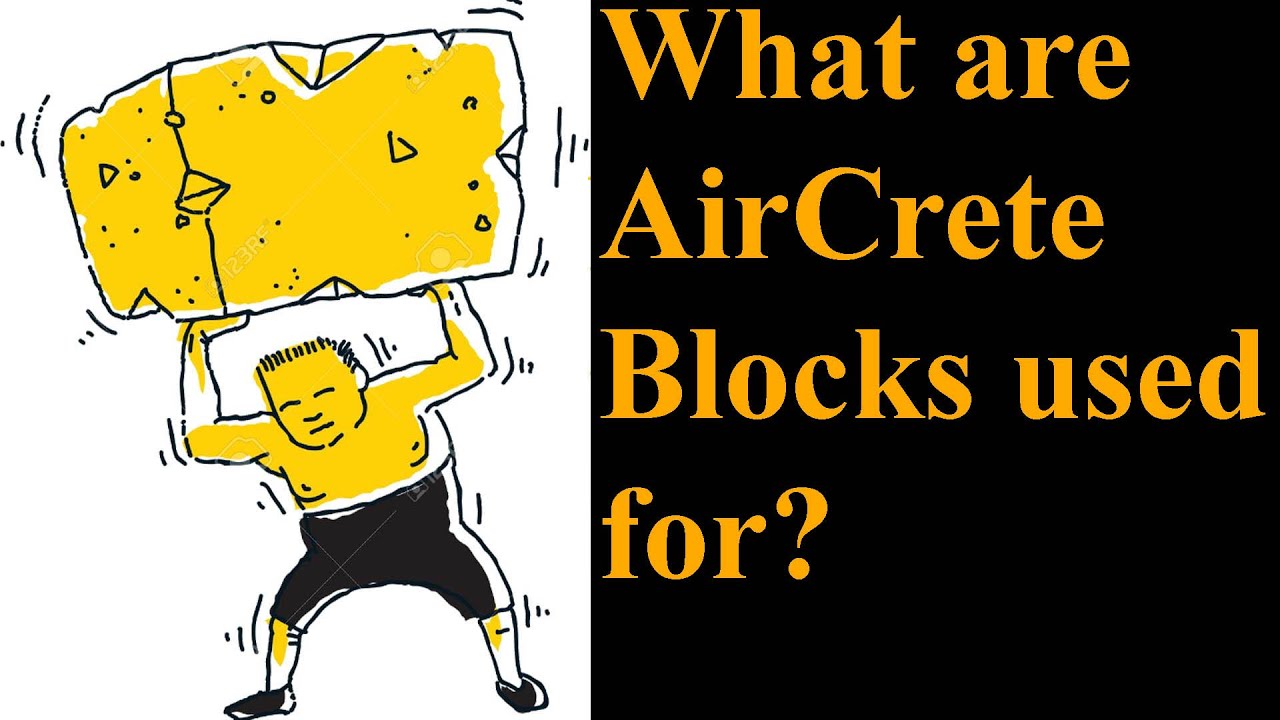 06 What are AirCrete Blocks Used For