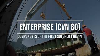 Enterprise (CVN 80): COMPONENTS OF THE FIRST SUPERLIFT BEGIN