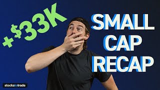 Small Cap Recap: +$33K | Bryce's Biggest Trade of All Time