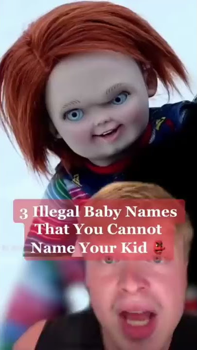 Illegal Baby Names You CANNOT Name Your Kid!