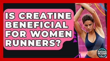 Is Creatine Beneficial For Women Runners? - Running Beyond Limits