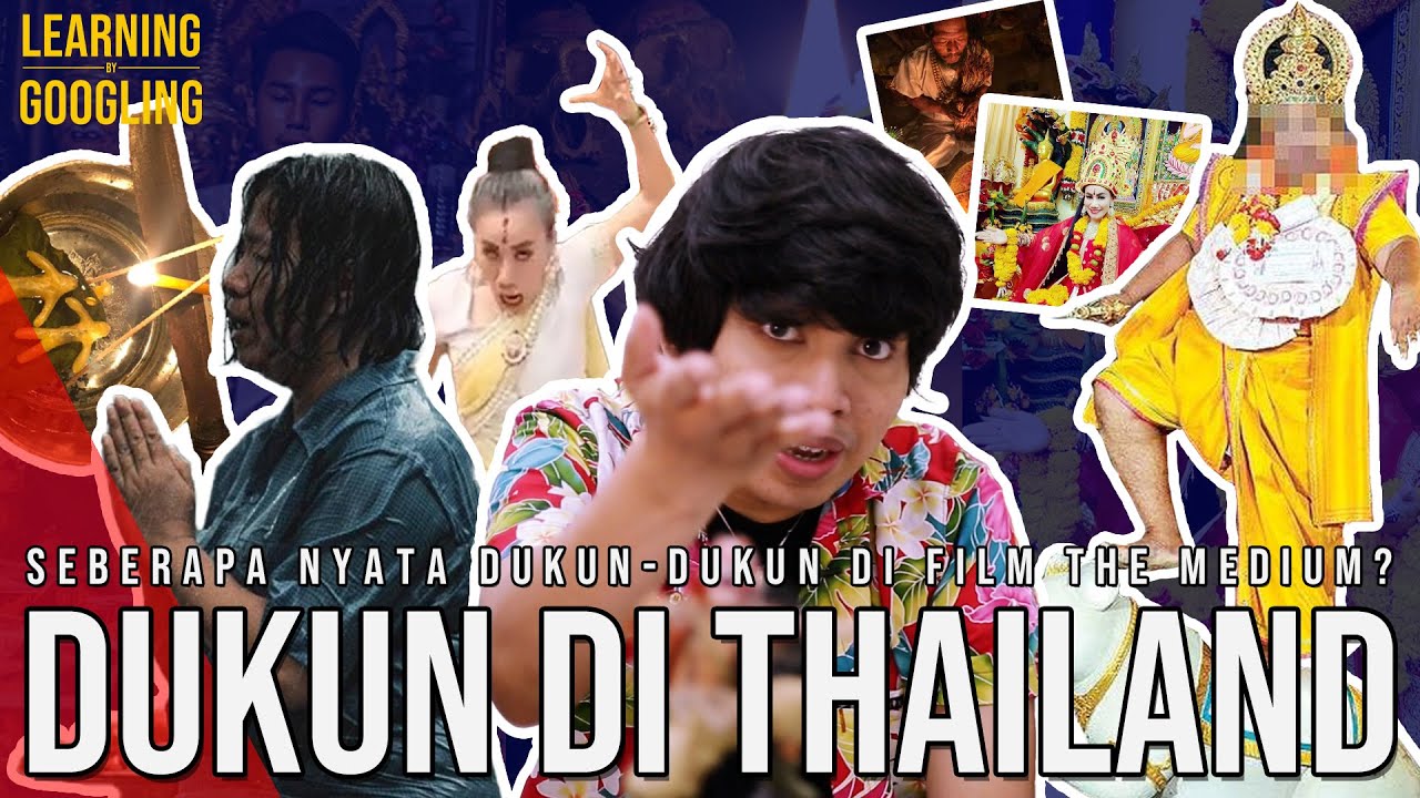 Seberapa Nyata Dukun Di Film The Medium? Perdukunan Di Thailand | Learning By Googling #113