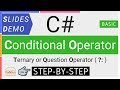 C# Conditional Operator | C# Ternary Operator | C# Question Operator (STEP-BY-STEP C# Coding)