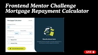 🔴 Live Coding: Solving Frontend Mentor's 'Mortgage Repayment Calculator | React.js Tailwind CSS