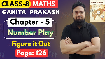 Grade 8 Maths NCERT Ganita Prakash Chapter 5 Number Play Figure it Out Page 126