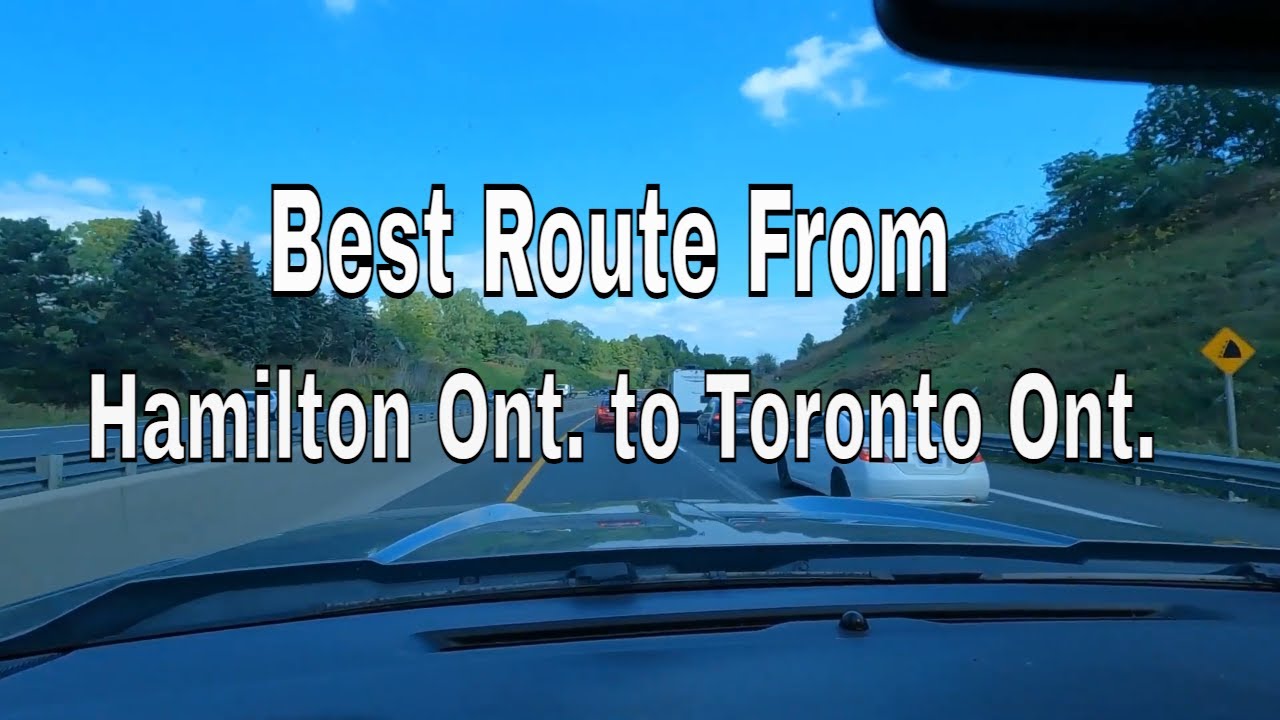 the-best-way-to-drive-from-hamilton-to-toronto-youtube