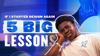 5 things I’d do differently starting design in 2025