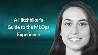 A Hitchhiker's Guide to the MLOps Experience | Noa Goldman | Conf42 Machine Learning 2023