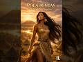 The Native American Princess Who Saved John Smith