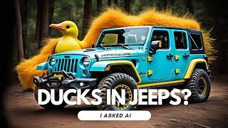 Why are ducks on Jeeps? - I asked #ai