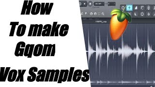 How to Get your own Gqom Vox samples