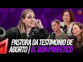 Pastora da testimonio de aborto  el don profetico  pmg radio show