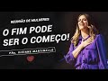 O fim pode ser o começo - Pra. Viviane Martinello