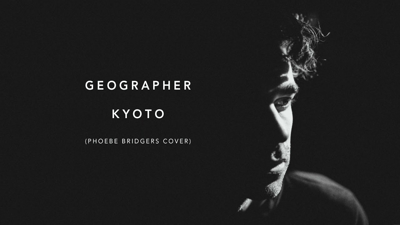 Watch Geographer - Kyoto (Phoebe Bridgers Cover) Official Audio on YouTube Watch Geographer - Kyoto (Phoebe Bridgers Cover) Official Audio on YouTube