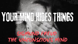 SIGMUND FREUD THE UNCONSCIOUS MIND Freud Believed Your Mind Has Secrets From You - Unconscious Mind