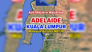 Adelaide 🇦🇺 to Kuala Lumpur 🇲🇾 Flight Route by Malaysia Airlines MH138