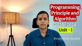 Unit 1 Programming Principles & Algorithms 🔥 | BCA 102 Semester 1 CCSU 2025 | Complete Revision