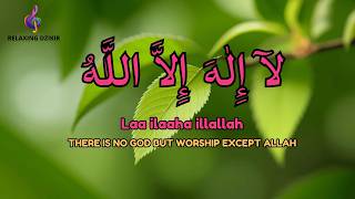 LAILAHAILLALLAH Daily Dzikir for Mental Relaxation