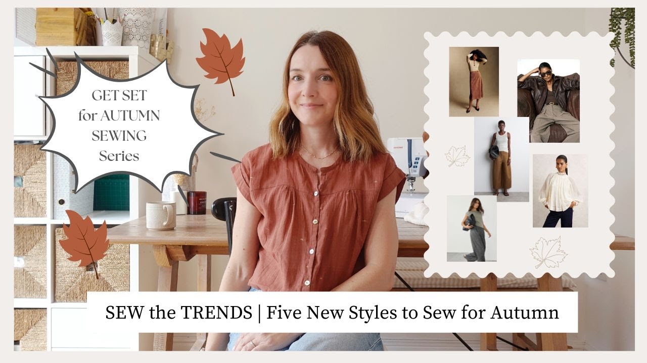 Sew the Trends | Autumn 2025 Fashion Trends + Sewing Patterns to Recreate the Look