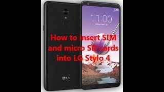 How To Insert Sim And Micro Sd Cards Into Lg Stylo 4