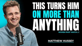 85% Of Men Don't Feel Aroused Untill This Happens | Matthew Hussey