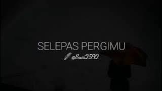 MUSIKALISASI RHIA : SELEPAS PERGIMU