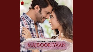 Video thumbnail of "Soham Naik - Majbooriyaan"