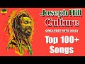 Culture (Joseph Hill) :Greatest Hits 2022 - The Best Of Culture (Joseph Hill)