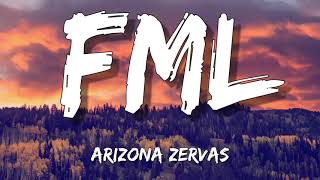 Arizona Zervas - ​​​​FML (Lyrics) so come fxck my life up baby | RapTunes