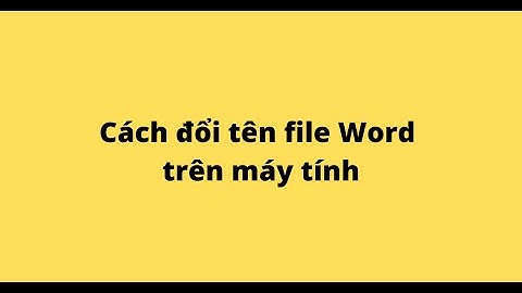 Cách đổi tên file Word trên máy tính