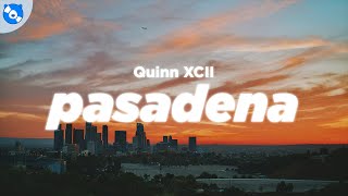 Quinn XCII - Pasadena (Clean - Lyrics)