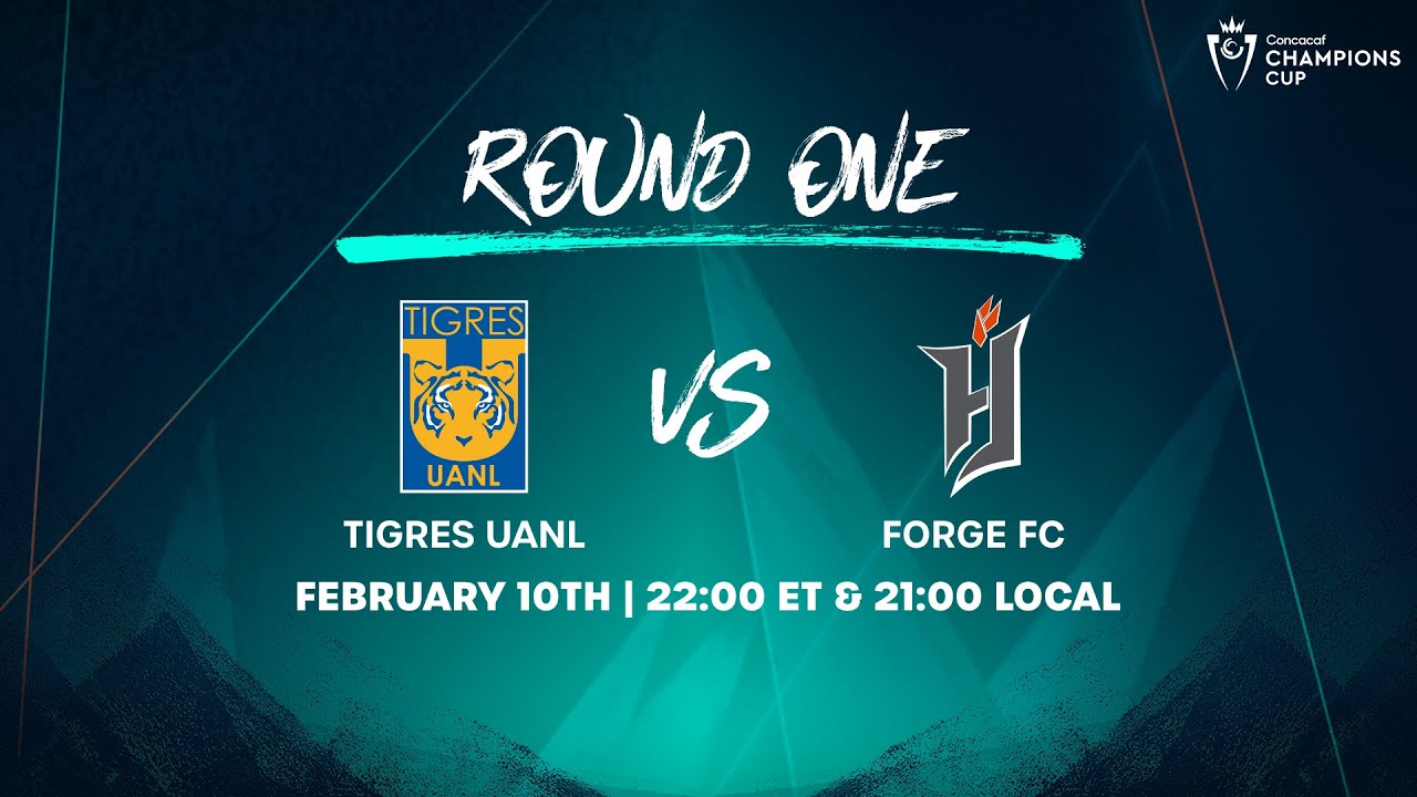Tigres UANL vs Forge FC | 2026 Concacaf Champions Cup