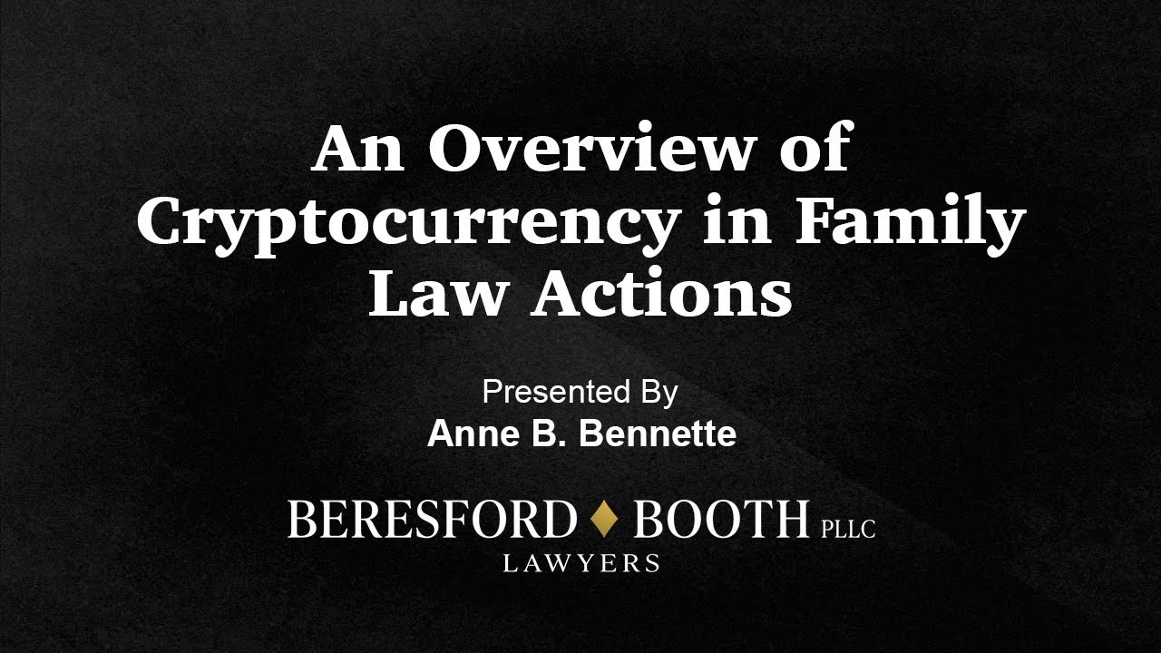 An Overview of Cryptocurrency in Family Legal Actions