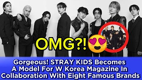 Gorgeous! STRAY KIDS Becomes A Model For W Korea Magazine In Collaboration With Eight Famous Brands