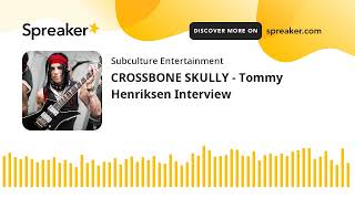 CROSSBONE SKULLY - Tommy Henriksen Interview