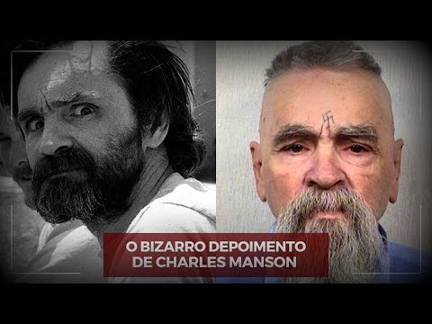 O BIZARRO DEPOIMENTO DE CHARLES MANSON