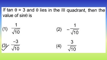 If tan θ = 3 and θ lies in the III quadrant, then the value of Sinθ is...| Doubtify JEE