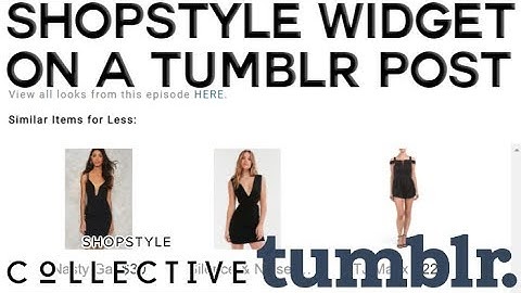 How To Add A Shopstyle Collective Widget To A Tumblr Post