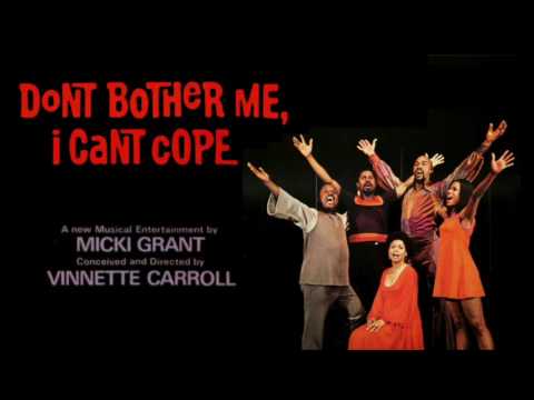I Gotta Keep Movin' (Reprise) [from “Don’t Bother Me, I Can’t Cope”]