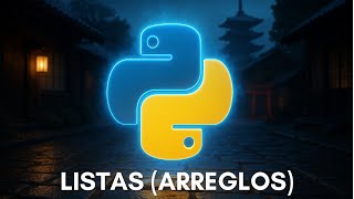Curso de Python Básico #6 - Listas (Arreglos)