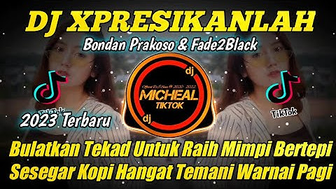 DJ XPRESIKANLAH - BONDAN PRAKOSO & FADE2BLACK - TIKTOK VIRAL YANG KALIAN CARI - CARI‼️
