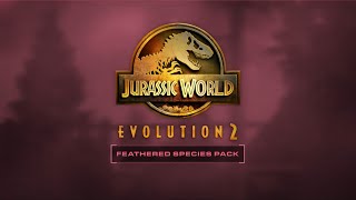 Jurassic World Evolution 2 Feathered Species Pack | Official Announcement Trailer