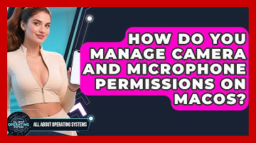 How Do You Manage Camera And Microphone Permissions On macOS? - All About Operating Systems